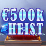 500K Heist Slots